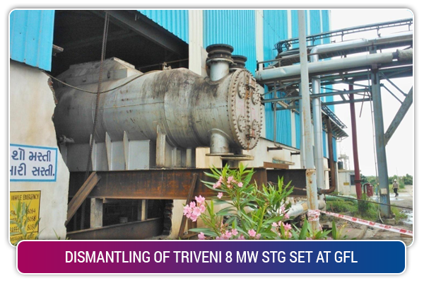DISMANTLING OF TRIVENI 8 MW STG SET AT GFL