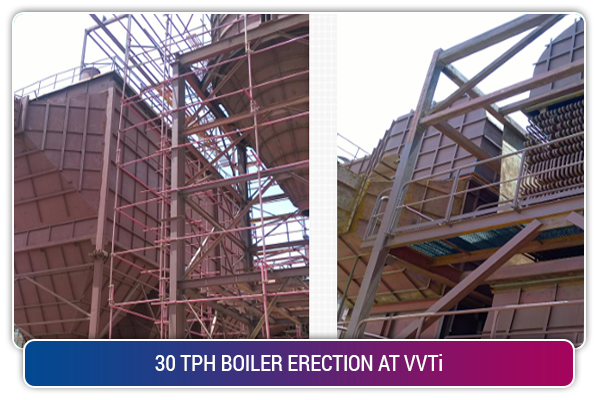 30 TPH BOILER ERECTION AT VVTi